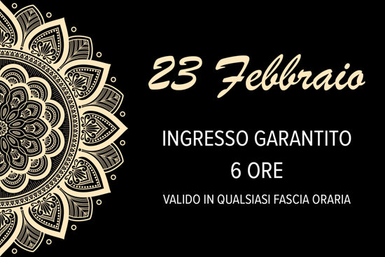 23 FEBBRAIO | Ingresso garantito 6 ore