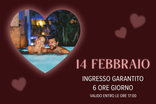 14 FEBBRAIO | Ingresso garantito 6 ore GIORNO